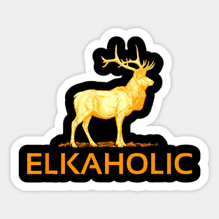 Elkaholic Funny Elk Hunting Sticker